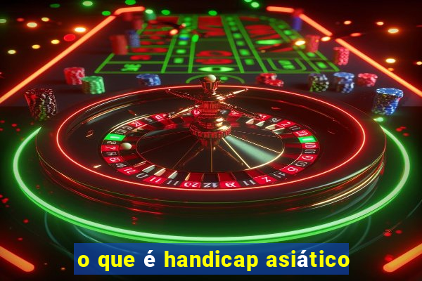 o que é handicap asiático